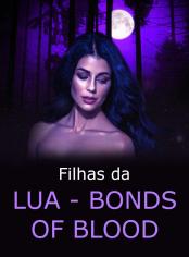 Filhas da Lua - Bonds of Blood