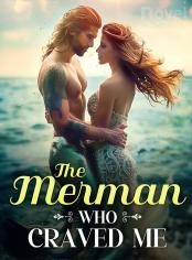 The Merman Who Craved Me