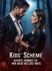 Kids' Scheme：Alpha's Journey to Win Back  His  Lost Mate