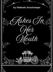 Ashes in Her mouth 