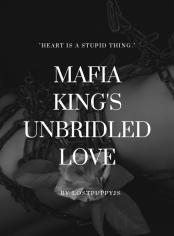 MAFIA KING'S UNBRIDLED LOVE