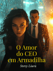 O Amor do CEO em Armadilha