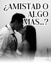 ¿Amistad o algo más...?