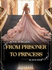 From Prisoner To Princess