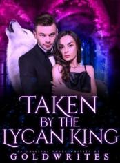 TAKEN BY THE LYCAN KING