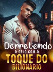 Derretendo o Gelo com o Toque do Bilionário