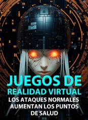 Juegos de realidad virtual: los ataques normales aumentan los puntos de salud