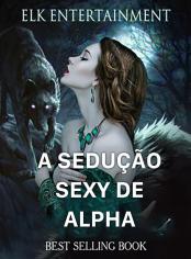 A sedução sexy de Alpha