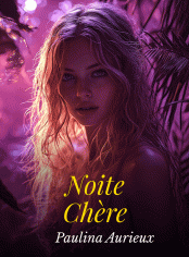 Noite Chère (18+)