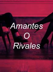 Amantes o rivales