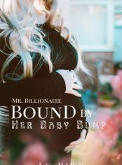 Mr. Billionaire Bound By My Baby Bump