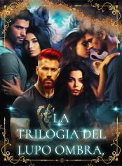 La Trilogia del Lupo Ombra.