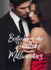 Bestechung der Rache des Milliardärs