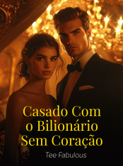 Casado Com o Bilionário Sem Coração