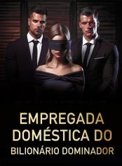 Empregada doméstica do bilionário dominador