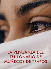 LA VENGANZA DEL TRILLONARIO DE MUÑECOS DE TRAPOS