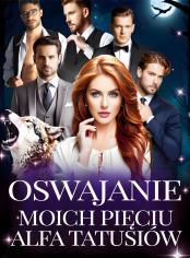 Oswajanie Moich Pięciu Alfa Tatusiów