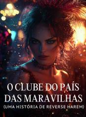 O Clube do País das Maravilhas (Uma História de Reverse Harem)