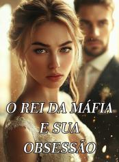 O Rei da Máfia e Sua Obsessão