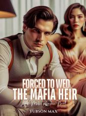 Forced to Wed the Mafia Heir