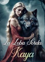 La loba sorda: Kaya