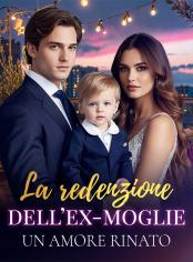 La redenzione dell'ex-moglie: Un amore rinato