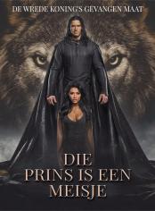 Die Prins is een Meisje: De Wrede Koning's Gevangen Maat