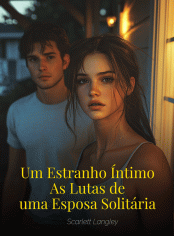 Um Estranho Íntimo: As Lutas de uma Esposa Solitária