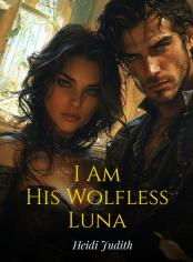 I Am His Wolfless Luna