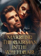 Marrying the Chairman in the Wheelchair