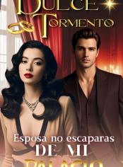 DULCE TORMENTO. ESPOSA NO ESCAPARAS DE MI