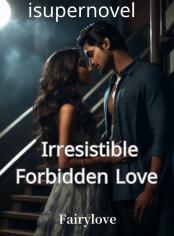 Irresistible Forbidden Love