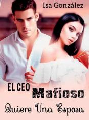 El Ceo Mafioso Quiere Una Esposa 