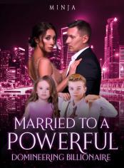 Married to a Powerful Domineering Billionaire