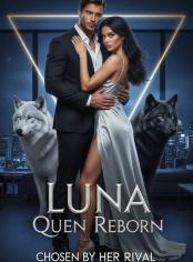 Luna Queen Reborn ：Chosen by Her Rival