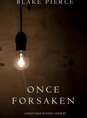 Once Forsaken (A Riley Paige Mystery—Book 7)
