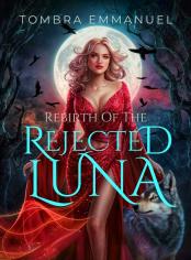 Rebirth of The Rejected Luna