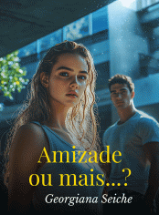 Amizade ou mais...?