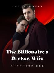 The Billionaire's Broken Wife