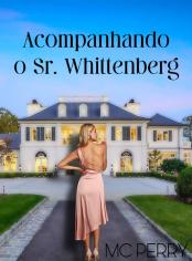 Acompanhando o Sr. Whittenberg