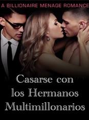 Casarse con los Hermanos Multimillonarios