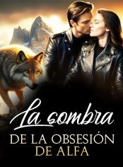 La sombra de la obsesión de Alfa