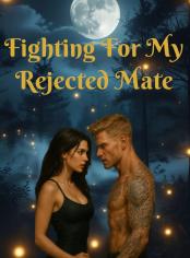 Fighting For My Rejected Mate