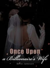 Once Upon a billionaire's Wife