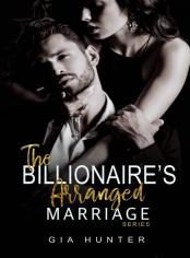 The Billionaire's Arranged Marriage Series