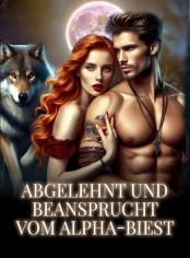 Abgelehnt und beansprucht vom Alpha-Biest
