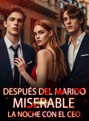 Después del Marido Miserable: La Noche con el CEO