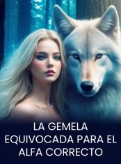 LA GEMELA EQUIVOCADA PARA EL ALFA CORRECTO