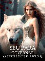 Seu para Governar (A Série Saville - Livro 4)