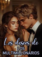 Los deseos de los multimillonarios